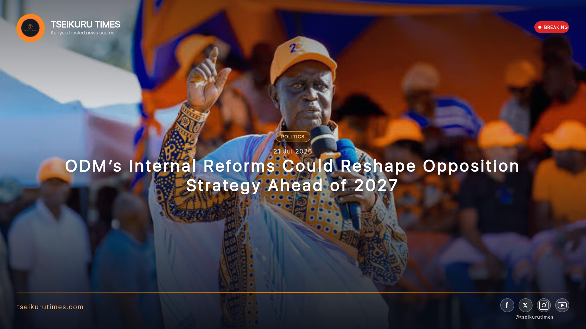 ODM’s Internal Reforms Could Reshape Opposition Strategy Ahead of 2027